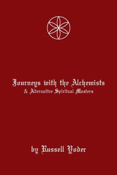 Paperback Journeys With Alchemists and Alternative Spiritual Masters Book