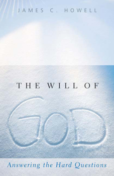 Paperback The Will of God: Answering the Hard Questions Book