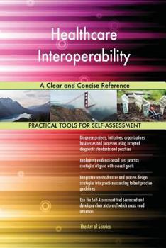 Paperback Healthcare Interoperability A Clear and Concise Reference Book