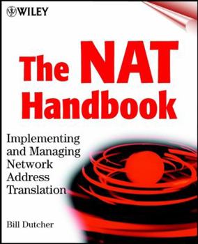 Paperback The NAT Handbook: Implementing and Managing Network Address Translation (Networking Council) Book