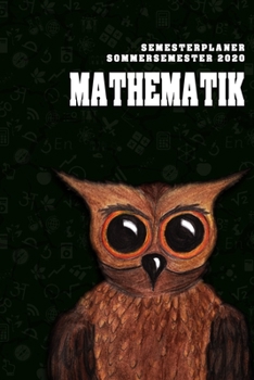 Terminplaner für Studenten - Mathematik: Organizer für das Studium. Taschenkalender, Planer, Wochenkalender, Klausurtermine, Vorlesungsplaner, Studiumplaner. (German Edition)
