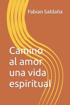 Paperback Camino al amor una vida espiritual [Spanish] Book