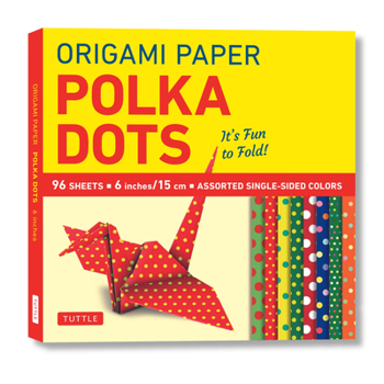 Misc. Origami Paper - Polka Dots 6 - 96 Sheets: Tuttle Origami Paper: Origami Sheets Printed with 8 Different Patterns: Instructions for 6 Projects Included Book
