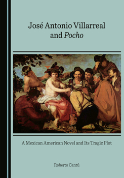 José Antonio Villarreal and Pocho: A Mexican American Novel and Its Tragic Plot