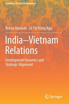 Paperback India-Vietnam Relations: Development Dynamics and Strategic Alignment Book