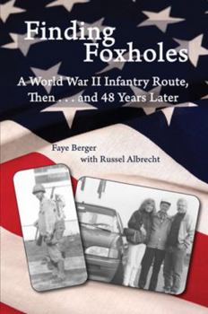 Paperback Finding Foxholes: A World War II Infantry Route, Then... and 48 Years Later Book