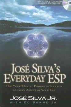 Paperback Jose Silva's Everyday ESP: Use Your Mental Powers to Succeed in Every Aspect of Your Life [With Audio CD] Book
