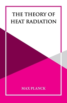 Paperback The Theory of Heat Radiation Book