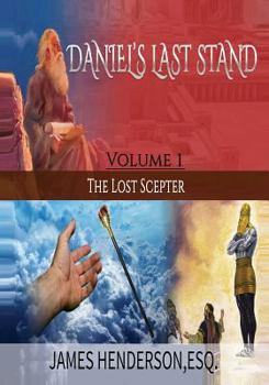 Paperback Daniel's Last Stand: Volume 1 The Lost Scepter Book