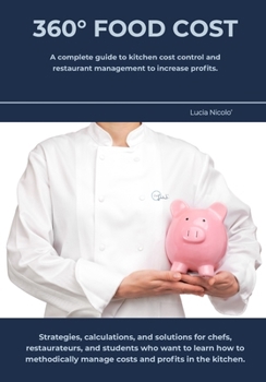 360° FOOD COST: The Complete Guide to Kitchen Cost Control and Restaurant Management to Increase Profits