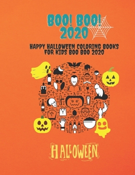 Paperback Boo! Boo! 2020: Happy Halloween Coloring Books For Kids Boo Boo 2020 Book