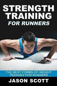 Paperback Strength Training for Runners: The Best Forms of Weight Training for Runners Book