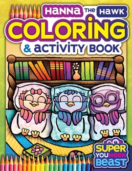 Paperback Hanna the Hawk Coloring and Activity Book: Explore Your Creativity with Coloring, Drawing, and More! Book