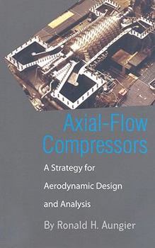 Hardcover Axial-Flow Compressors: A Strategy for Aerodynamic Design and Analysis Book