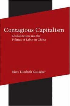 Hardcover Contagious Capitalism: Globalization and the Politics of Labor in China Book