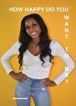 Paperback How Happy Do You Want To Be Book