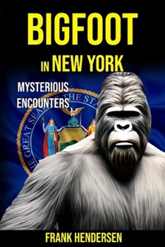 Paperback Bigfoot in New York: Mysterious Encounters Book