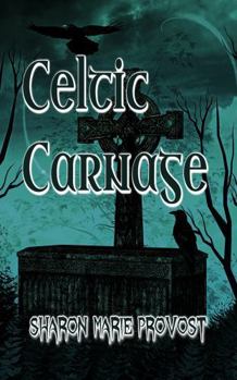 Celtic Carnage: Horror Stories Inspired by Scottish and Irish Foklore