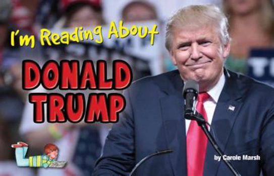 I'm Reading About Donald Trump: America's 45th President
