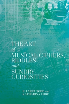 Hardcover The Art of Musical Ciphers, Riddles and Sundry Curiosities Book