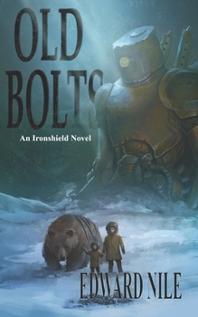 Paperback Old Bolts: An Ironshield Novel Book