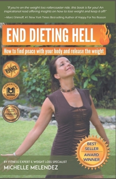 Paperback End Dieting Hell: How to find peace with your body and release the weight Book