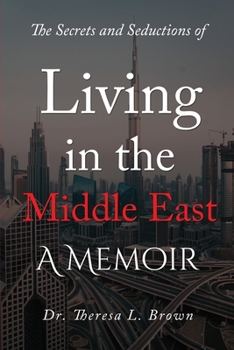 Paperback The Secrets and Seductions of Living in the Middle East Book