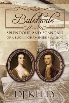 Paperback Bulstrode - Splendour and Scandals of a Buckinghamshire Mansion: Splendour and Scandals of a Buckinghamshire Mansion Book
