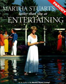 Paperback Martha Stuart's Better Than You at Entertaining: A Parody Book