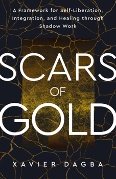 Paperback Scars of Gold: A Framework for Self-Liberation, Integration, and Healing Through Shadow Work Book