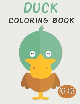 Paperback Duck Coloring Book For Kids: Cute Animal Coloring book Great Gift for Boys & Girls, Ages 4-8 Book