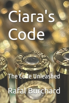 Ciara's Code: The Code Unleashed