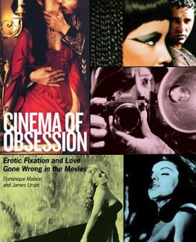 Paperback Cinema of Obsession: Erotic Fixation and Love Gone Wrong in the Movies Book