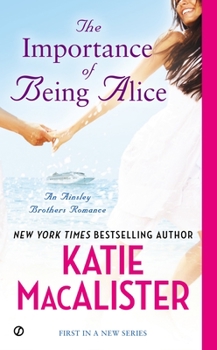 The Importance of Being Alice - Book #1 of the Ainslie Brothers