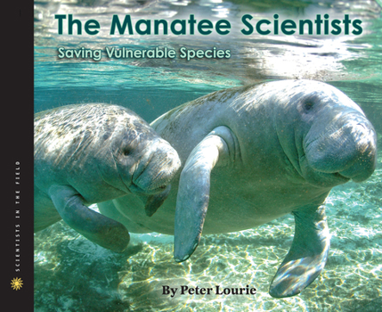 Hardcover The Manatee Scientists: Saving Vulnerable Species Book