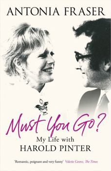 Paperback Must You Go?: My Life with Harold Pinter Book