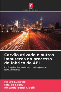 Paperback Carvão ativado e outras impurezas no processo de fabrico de API [Portuguese] Book