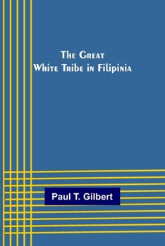 Paperback The Great White Tribe in Filipinia Book