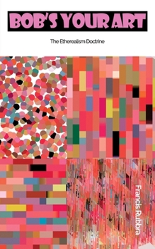 Paperback Bob's Your Art: Giving birth to oneself. Book