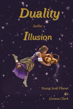 Paperback Duality is the Illusion: Young Soul Planet Book