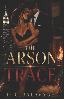 Paperback The Arson Trace: A Dark Billionaire Lovers Against the World Romance Book