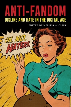 Hardcover Anti-Fandom: Dislike and Hate in the Digital Age Book