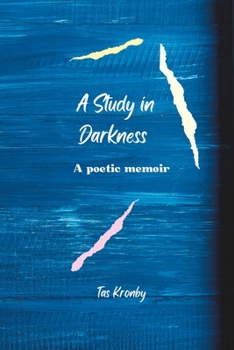 Paperback A Study In Darkness: A poetic memoir Book