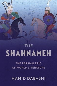 Hardcover The Shahnameh: The Persian Epic as World Literature Book