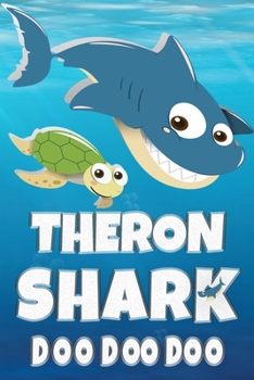 Paperback Theron: Theron Shark Doo Doo Doo Notebook Journal For Drawing or Sketching Writing Taking Notes, Custom Gift With The Boys Nam Book