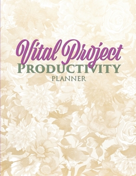 Paperback Vital Project Productivity Planner: Customizable Action Plan and Time Management Tool Book