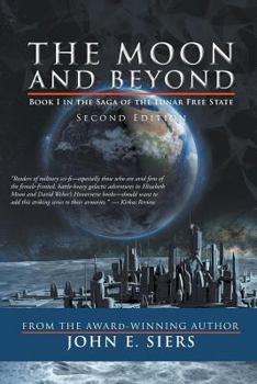 Paperback The Moon and Beyond: Book I in the Saga of the Lunar Free State Book