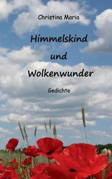 Paperback Himmelskind und Wolkenwunder: Gedichte [German] Book