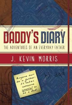 Paperback Daddy's Diary: The Adventures of an Everyday Father Book