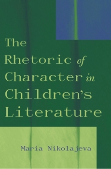 The Rhetoric of Character in Children's Literature